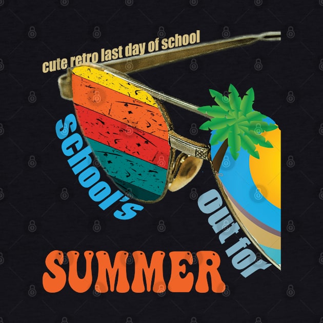 cute retro last day of school school's out for summer teacher by TeeText